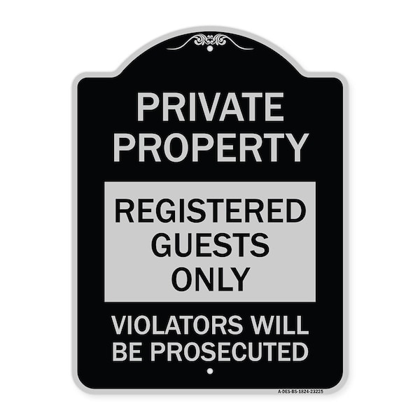Registered Guests Violators Will Prosecuted Heavy-Gauge Aluminum Sign, 24" H, BS-1824-23225